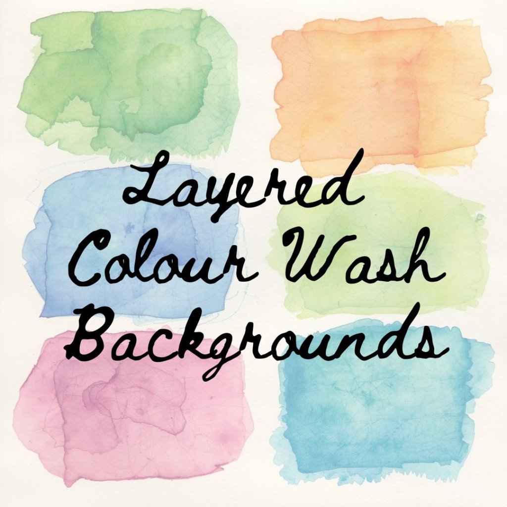 How to Create Layered Colour Wash Backgrounds - Under the Rowan Trees