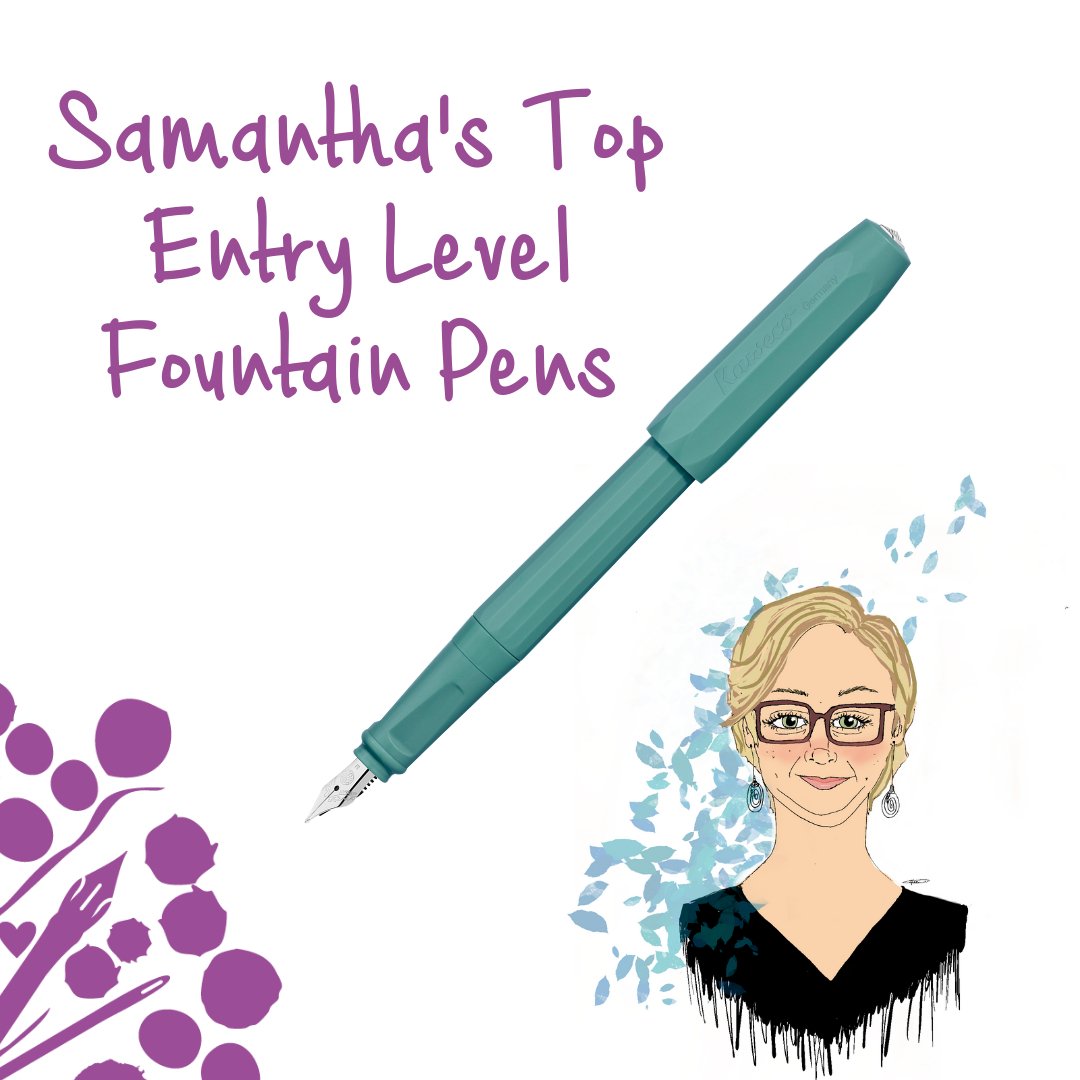 Samantha's Top Entry Level Fountain Pens - Under the Rowan Trees