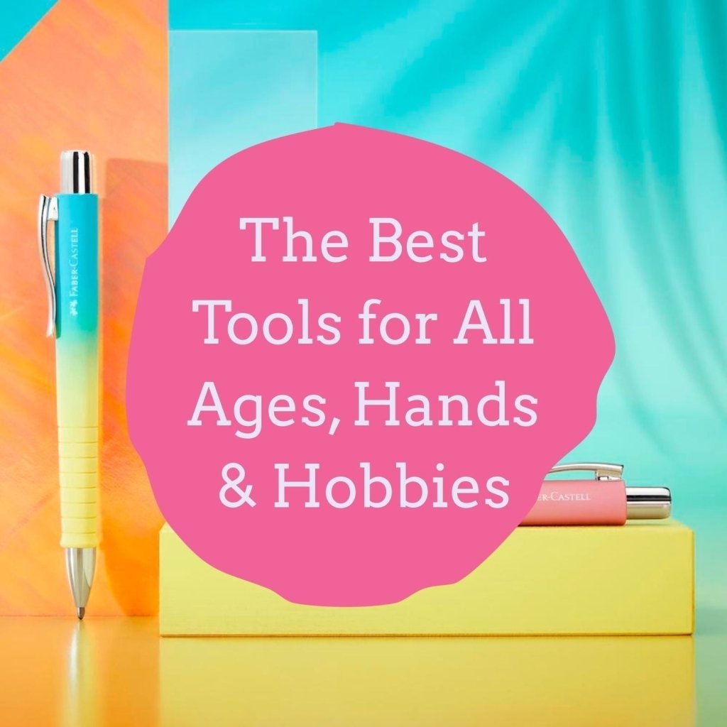 The Best Tools for All Ages, Hands & Hobbies - Under the Rowan Trees